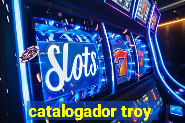 catalogador troy